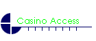 Casino Access